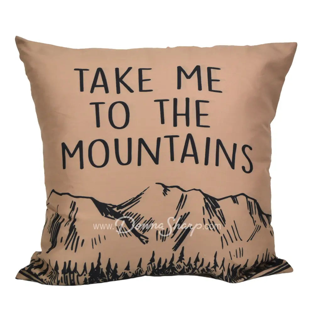 Take me to the Mountains Decor Pillow
